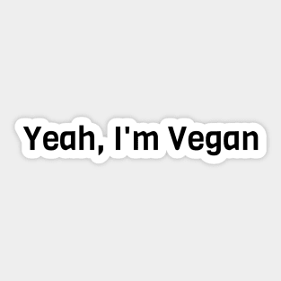 Yeah I'm Vegan Sticker